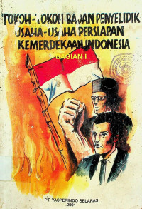 TOKOH-TOKOH BADAN PENYELIDIK USAHA-USAHA PERSIAPAN KEMERDEKAAN INDONESIA, BAGIAN 1