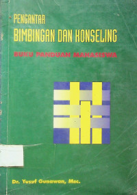 PENGANTAR BIMBINGAN DAN KONSELING: BUKU PANDUAN MAHASISWA