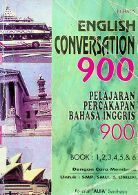 PELAJARAN PERCAKAPAN BAHASA INGGRIS 900 = ENGLISH CONVERSATION 900