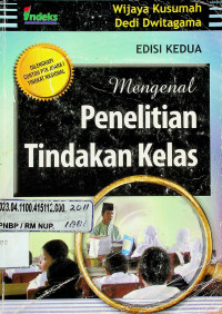 Mengenal Penelitian Tindakan Kelas, EDISI KEDUA