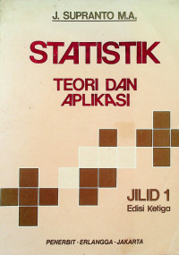 STATISTIK: TEORI DAN APLIKASI, JILID 1 Edisi Keempat