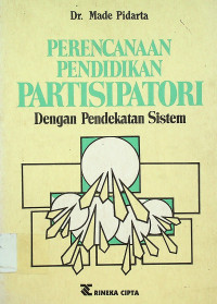 PERENCANAAN PENDIDIKAN PARTISIPATORI Dengan Pendekatan Sistem