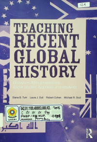 TEACHING RECENT GLOBAL HISTORY: Dialoques Among Historians, Social Studies Teachers, and Students