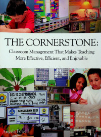 THE CORNERSTONE: Classroom Management That Makes Teaching More Effective, Efficient, and Enjoyable