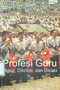 Profesi Guru Dipuji, Dikritisi, dan Dicaci