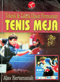 Teknik & Tektik Dasar Permainan TENIS MEJA