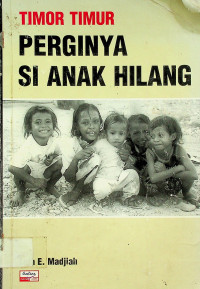 TIMOR TIMUR PERGINYA SI ANAK HILANG