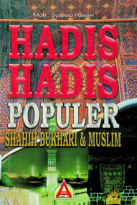 HADIS-HADIS POPULER: SHAHIH BUKHARI & MUSLIM
