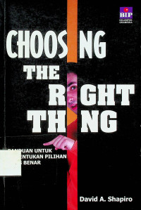 CHOOSING THE RIGHT THING: PANDUAN UNTUK MENENTUKAN PILIHAN YANG BENAR