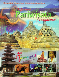 Kenalilah Negerimu, Cintailah Negerimu: Informasi Pariwisata Nusantara