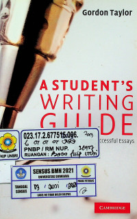 A STUDENT'S WRITING GUIDE: How to Plan and Write Successful Essays