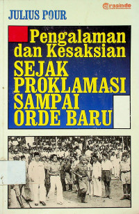 Pengalaman dan Kesaksian SEJAK PROKLAMASI SAMPAI ORDE BARU