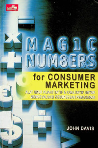 ALAT UKUR KUANTITAIF & KUALITATIF UNTUK MENGEVALUASI KUSEKSESAN PEMASRAN = MAGIC NUMBERS for CONSUMER MARKETING