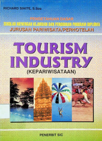 PENGETAHUAN DASAR SEKOLAH MENENGAH KEJURUAN DAN PENDIDIKAN PROGRAN DIPLOMA JURUSAN PARAWISATA/PERHOTELAN= TOURISM INDUSTRY (KEPARIWISATAAN)