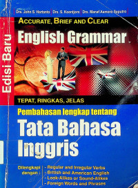 ACCURATE, BRIEF AND CLEAR: English Grammar = TEPAT, RINGKAS, JELAS: Pembahasan lengkap tentang Tata Bahasa Inggris, Edisi Baru
