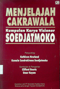 MENJELAJAH CAKRAWALA: Kumpulan Karya Visioner SOEDJATMOKO