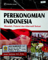 PEREKONOMIAN INDONESIA: Masalah, Potensi dan Alternatif Solusi