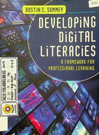 DEVELOPiNG DiGiTAL LiTERACiES: A FRAMEWORK FOR PROFESSiONAL LEARNiNG