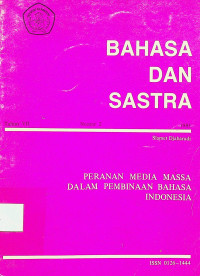 BAHASA DAN SASTRA, Tahun VII, Nomor 2, 1981: PERANAN MEDIA MASSA DALAM PEMBINAAN BAHASA INDONESIA