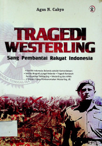 TRAGEDI WESTERLING: Sang Pembantai Rakyat Indonesia