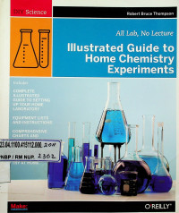 Illustrated Guide to Home Chemistry Experiments: All Lab, No Lecture