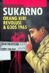 SUKARNO ORANG KIRI REVOLUSI & G30S 1965