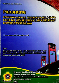 PROSIDING SEMINAR NASIONAL PENDIDIKAN BIOLOGI-IPA FAKULTAS KEGURUAN DAN ILMU PENDIDIKAN UNIVERSITAS SRIWIJAYA, Palembang 14 November 2015