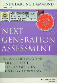 NEXT GENERATION ASSESSMENT: MOVING BEYOND THE BUBBLE TEST TO SUPPORT 21ST CENTURY LEARNING