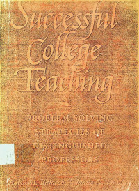 Successful College Teaching: PROBLEM-SOLVING STRATEGIES OF DISTINGUISHED PROFESSORS