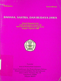 BAHASA, SASTRA, DAN BUDAYA JAWA: Sebuah Kumpulan Esei untuk menyambut Lustrum VII Balai Penelitian Bahasa di Yogyakarta Tanggal 1 Agustus 1988