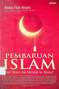 PEMBARUAN ISLAM Dari Mana dan Hendak ke Mana?