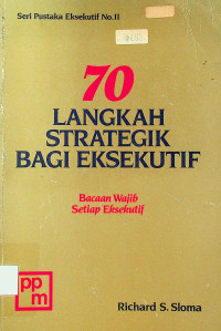 70 LANGKAH STRATEGIC BAGI EKSEKUTIF: Bacaan Wajib Setiap Eksekutif