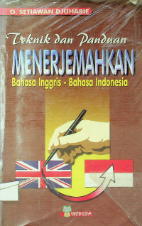 Teknik dan Panduan MENERJEMAHKAN Bahasa Inggris - Bahasa Indonesia