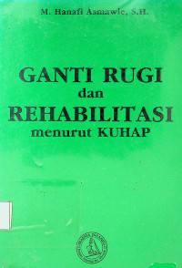 GANTI RUGI dan REHABILITASI menurut KUHAP