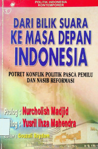 DARI BILIK SUARA KEMASA DEPAN INDONESIA: POTRET KONFLIK POLITIK PASCA PEMILU DAN NASIB REFORMASI