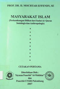 MASYARAKAT ISLAM (Perkembangan Dilihat dari Sudut Al-Quran Sosiologis dan Anthropologis)