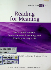 Reading for Meaning: How to Build Students` Comprehension, Reasoning, and Problem-Solving Skills