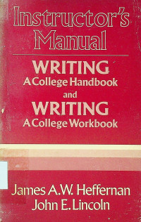 Instructor`s Manual: Writing A College Handbook and Writing A College Workbook