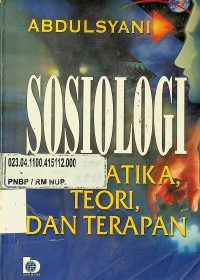 SOSIOLOGI: SKEMATIKA, TEORI DAN TERAPAN