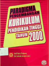 PARADIGMA PENGEMBANGAN KURIKULUM PENDIDIKAN TINGGI TAHUN 2000