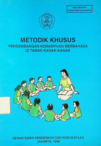 METODIK KHUSUS PENGEMBANGAN KEMAMPUAN BERBAHASA DI TAMAN KANAK-KANAK