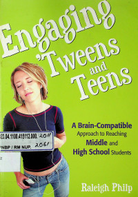 Engaging Tweens and Teens: A Brain-Compatible Approach to Reaching Middle and High School Students