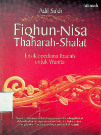 Fiqhun-Nisa Thaharah-Shalat: Ensikopedia Ibadah untuk Wanita