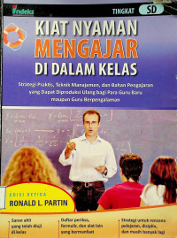 KIAT NYAMAN MENGAJAR DI DALAM KELAS: Strategi Praktis, Teknik Manajemen, dan Bahan Pengajaran yang Dapat Diproduksi Ulang bagi Para Guru Baru maupun Guru Berpengalaman, EDISI KETIGA