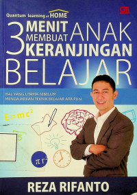 3 MENIT MEMBUATANAK KERANJINGAN BELAJAR: HAL YANG UTAMA SEBELUM MENGAJARKAN TEKNIK BELAJAR APA PUN