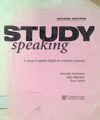 STUDY SPEAKING: A course i spoken English for academic purposes, SECOND EDITION