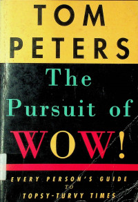 The Pursuit of WOW!: EVERY PERSON'S GUIDE TO TOPSY-TURVY TIMES