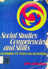 Social Studies Competencies and Skills: LEARNING TO TEACH AS AN INTERN