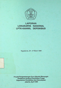LAPORAN LOKAKARYA NASIONAL LPTK-KANWIL DEPDIKBUD, Yogyakarta 26-27 Maret 1999