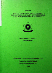 KARAKTERISTIK PENGGUNAAN TERAPI OKSIGEN PADA ANAK SAKIT KRITIS DI RUMAH SAKIT MOHAMMAD HOESIN PALEMBANG